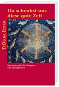 Cover: Du schenkst uns diese gute Zeit - Katholisches Bibelwerk
