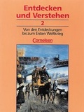 Cover: Entdecken und verstehen - Allgemeine dreib&auml;ndige Ausgabe / Band 2 - Von den Entdeckungen bis zum Ersten Weltkrieg - Cornelsen Verlag