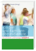 Cover: Kinder- und Familiengottesdienste f&uuml;r alle Sonn- und Festtage - Verlag Katholisches Bibelwerk GmbH