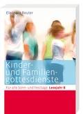 Cover: Kinder- und Familiengottesdienste f&uuml;r alle Sonn- und Festtage - Katholisches Bibelwerk