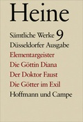 Cover: S&auml;mtliche Werke. Historisch-kritische Gesamtausgabe der Werke. D&uuml;sseldorfer Ausgabe / Elementargeister. Die G&ouml;ttin Diana. Der Doktor Faust. Die G&ouml;tter im Exil - Hoffmann & Campe