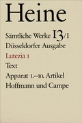 Cover: S&auml;mtliche Werke. Historisch-kritische Gesamtausgabe der Werke. D&uuml;sseldorfer Ausgabe / Lutezia I - Hoffmann & Campe