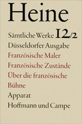 Cover: S&auml;mtliche Werke. Historisch-kritische Gesamtausgabe der Werke. D&uuml;sseldorfer Ausgabe / Franz&ouml;sische Maler. Franz&ouml;sische Zust&auml;nde. &Uuml;ber die Franz&ouml;sische B&uuml;hne - Hoffmann & Campe