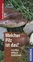 Cover: Welcher Pilz ist das? - Kosmos