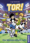 Cover: Tor!, 3, Die Meisterschaft ruft! - Kosmos