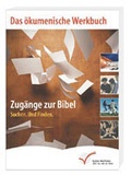 Cover: Zug&auml;nge zur Bibel. Das &ouml;kumenische Werkbuch - Deutsche Bibelgesellschaft