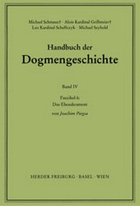 Abbildung von: Handbuch der Dogmengeschichte / Bd IV: Sakramente-Eschatologie / Das Ehesakrament - Verlag Herder
