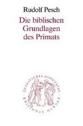 Cover: Die biblischen Grundlagen des Primats - Verlag Herder