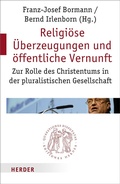 Cover: Religi&ouml;se &Uuml;berzeugungen und &ouml;ffentliche Vernunft - Verlag Herder