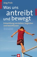 Cover: Was uns antreibt und bewegt - Hogrefe