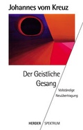 Cover: S&auml;mtliche Werke. Vollst&auml;ndige Neu&uuml;bertragung / Der geistliche Gesang - Verlag Herder