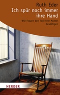 Cover: Ich sp&uuml;r noch immer ihre Hand - Verlag Herder