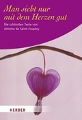 Cover: Man sieht nur mit dem Herzen gut - Verlag Herder