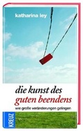Cover: Die Kunst des guten Beendens - Kreuz Verlag