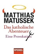 Cover: Das katholische Abenteuer - Goldmann