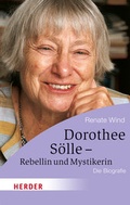 Cover: Dorothee S&ouml;lle - Rebellin und Mystikerin - Verlag Herder