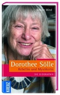 Cover: Dorothee S&ouml;lle - Rebellin und Mystikerin - Kreuz Verlag