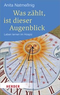 Cover: Was z&auml;hlt, ist dieser Augenblick - Verlag Herder