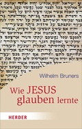 Cover: Wie Jesus glauben lernte - Verlag Herder