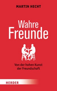 Enlarge image Cover: Wahre Freunde - Verlag Herder