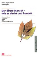 Cover: Der &auml;ltere Mensch - wie er denkt und handelt - Hogrefe