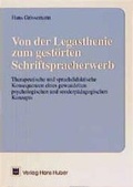 Cover: Von der Legasthenie zum gest&ouml;rten Schriftspracherwerb - Hogrefe