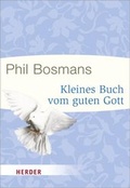 Cover: Kleines Buch vom guten Gott - Verlag Herder