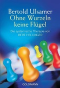 Cover: Ohne Wurzeln keine Fl&uuml;gel - Goldmann