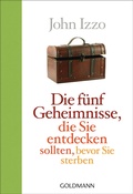 Cover: Die f&uuml;nf Geheimnisse, die Sie entdecken sollten, bevor Sie sterben - Goldmann