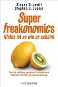 Cover: SuperFreakonomics - Nichts ist so wie es scheint - Goldmann