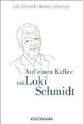 Cover: Auf einen Kaffee mit Loki Schmidt - Goldmann