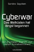 Cover: Cyberwar - Das Wettr&uuml;sten hat l&auml;ngst begonnen - Goldmann
