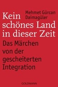 Cover: Kein sch&ouml;nes Land in dieser Zeit - - Goldmann
