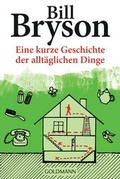 Cover: Eine kurze Geschichte der allt&auml;glichen Dinge - Goldmann