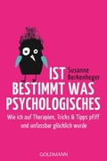 Cover: Ist bestimmt was Psychologisches - Goldmann