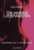 Cover: Die perfekte Liebhaberin - Goldmann
