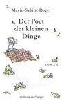 Cover: Der Poet der kleinen Dinge - Hoffmann & Campe