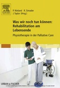 Cover: Was wir noch tun k&ouml;nnen: Rehabilitation am Lebensende - Urban & Fischer
