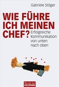 Cover: Wie f&uuml;hre ich meinen Chef? - Goldmann