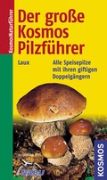 Cover: Der gro&szlig;e Kosmos Pilzf&uuml;hrer - Kosmos