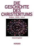 Cover: Die Geschichte des Christentums. Von den Anf&auml;ngen bis zur Gegenwart / Die Geschichte des Christentums. Von den Anf&auml;ngen bis zur Gegenwart - Verlag Herder