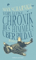 Cover: Vorl&auml;ufige Chronik des Himmels &uuml;ber Pildau - Hoffmann & Campe