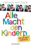 Cover: Alle Macht den Kindern - Goldmann