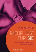 Cover: Mehr Lust f&uuml;r sie - Goldmann