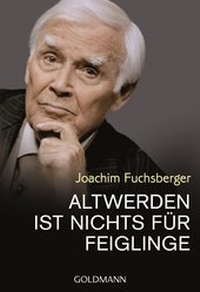 Abbildung von: Altwerden ist nichts für Feiglinge - Goldmann