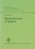 Cover: Das Markenrecht in &Auml;gypten - Carl Heymanns Verlag