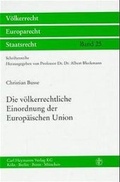 Cover: Die v&ouml;lkerrechtliche Einordnung der Europ&auml;ischen Union - Carl Heymanns Verlag