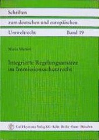 Abbildung von: Integrierte Regelungsansätze im Immissionsschutzrecht - Carl Heymanns Verlag