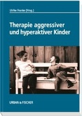 Cover: Therapie aggressiver und hyperaktiver Kinder - Urban & Fischer