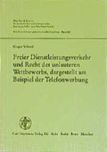 Cover: Freier Dienstleistungsverkehr und Recht des unlauteren Wettbewerbs. Dargestellt am Beispiel der Telefonwerbung - Carl Heymanns Verlag
